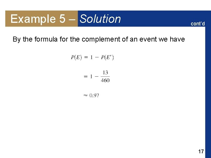 Example 5 – Solution cont’d By the formula for the complement of an event