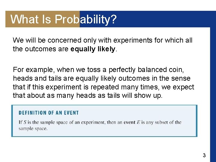 What Is Probability? We will be concerned only with experiments for which all the