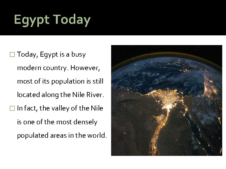 Egypt Today � Today, Egypt is a busy modern country. However, most of its