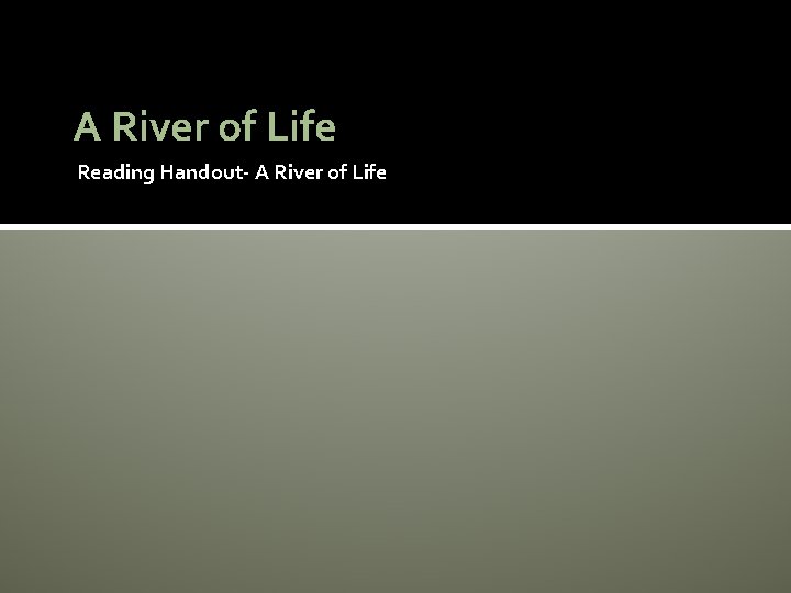 A River of Life Reading Handout- A River of Life 