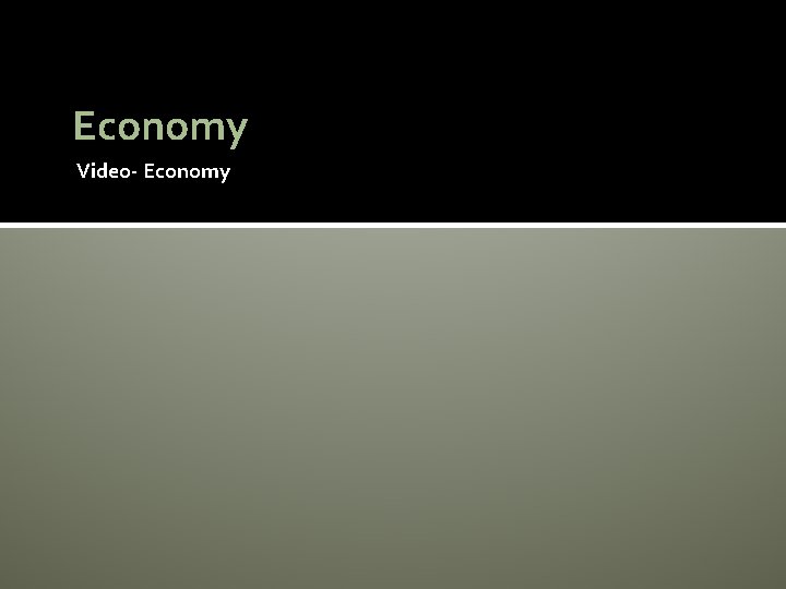 Economy Video- Economy 