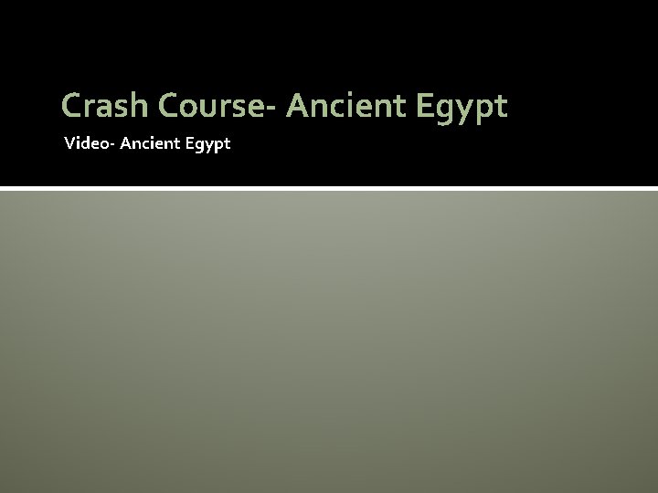 Crash Course- Ancient Egypt Video- Ancient Egypt 