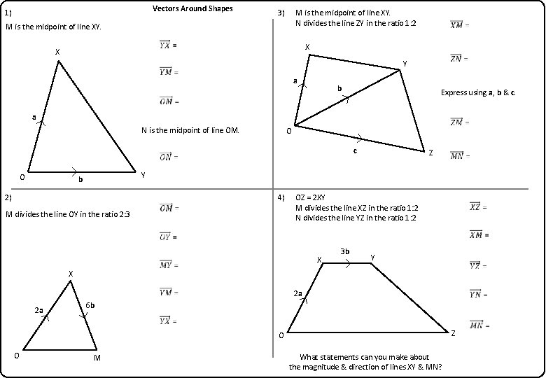 Vectors Around Shapes 1) 3) M is the midpoint of line XY. N divides