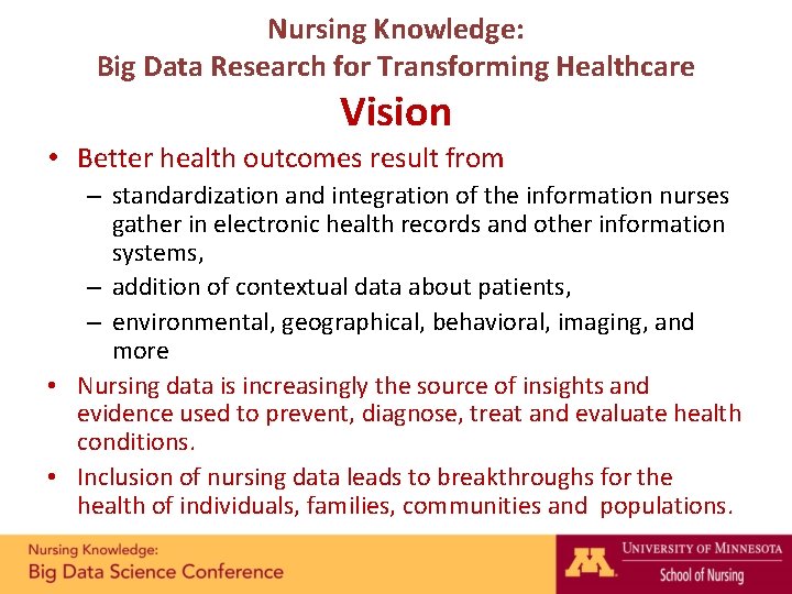 Nursing Knowledge: Big Data Research for Transforming Healthcare Vision • Better health outcomes result