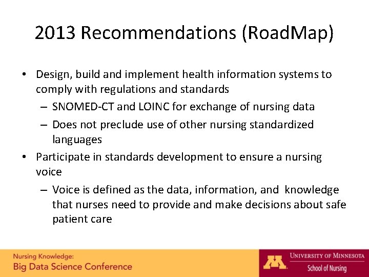 2013 Recommendations (Road. Map) • Design, build and implement health information systems to comply
