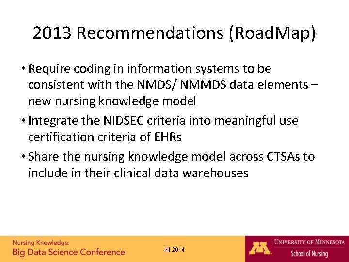 2013 Recommendations (Road. Map) • Require coding in information systems to be consistent with