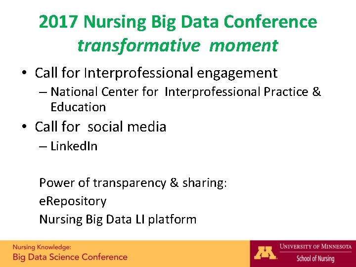 2017 Nursing Big Data Conference transformative moment • Call for Interprofessional engagement – National