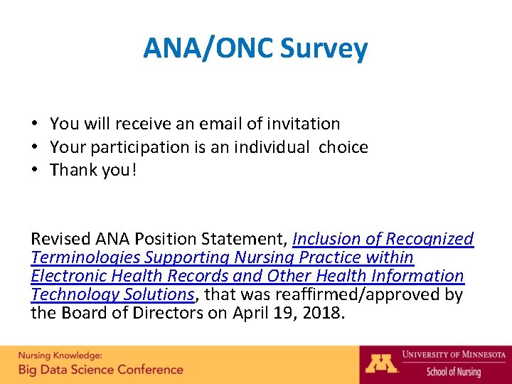 ANA/ONC Survey • You will receive an email of invitation • Your participation is