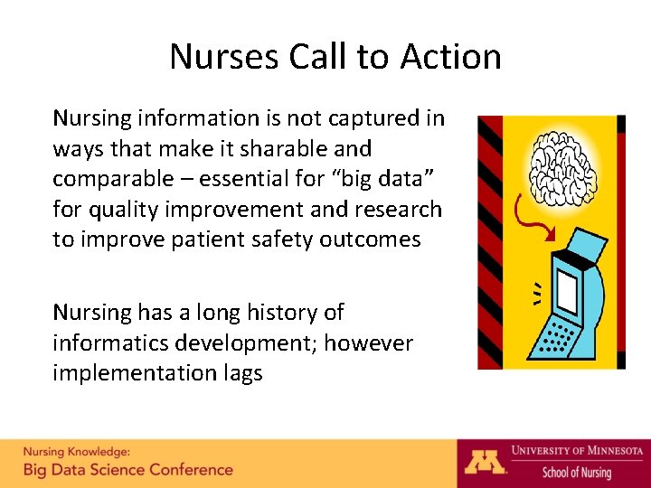 Nurses Call to Action Nursing information is not captured in ways that make it