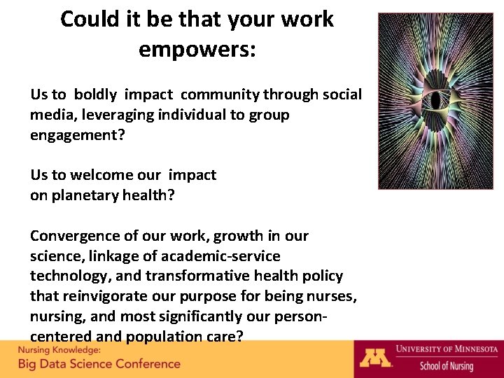 Could it be that your work empowers: Us to boldly impact community through social