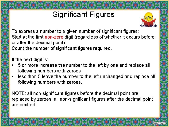 Significant Figures To express a number to a given number of significant figures: Start