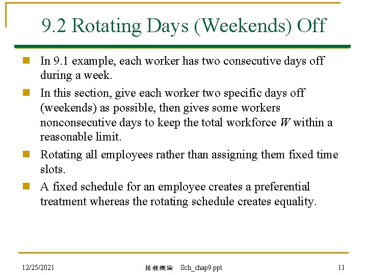 9. 2 Rotating Days (Weekends) Off n In 9. 1 example, each worker has