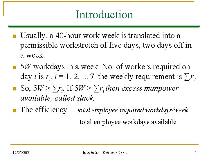Introduction n n Usually, a 40 -hour work week is translated into a permissible