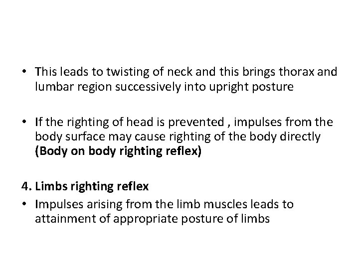  • This leads to twisting of neck and this brings thorax and lumbar