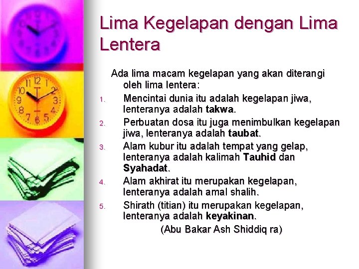 Lima Kegelapan dengan Lima Lentera 1. 2. 3. 4. 5. Ada lima macam kegelapan