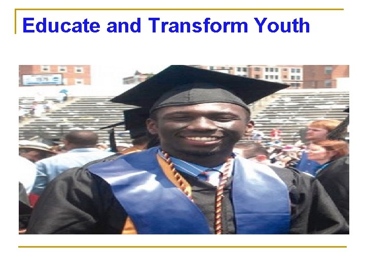 Educate and Transform Youth 