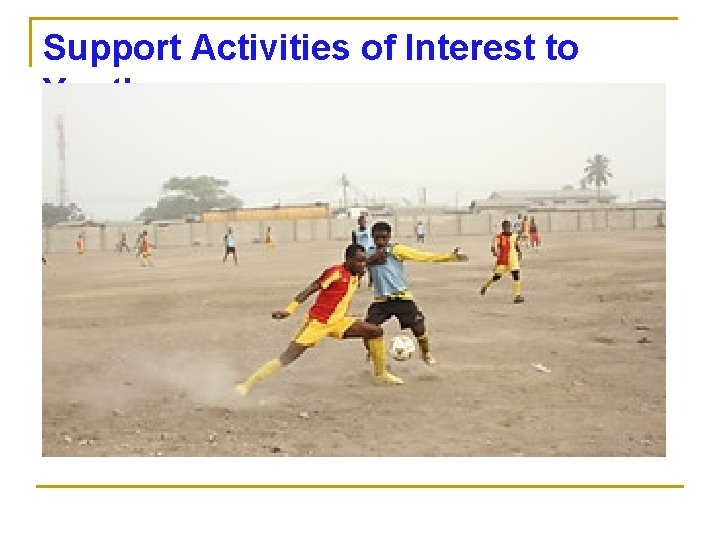 Support Activities of Interest to Youth 