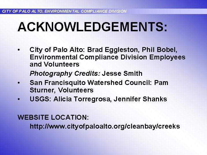CITY OF PALO ALTO, ENVIRONMENTAL COMPLIANCE DIVISION ACKNOWLEDGEMENTS: • • • City of Palo