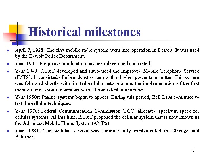 Historical milestones n n n April 7, 1928: The first mobile radio system went