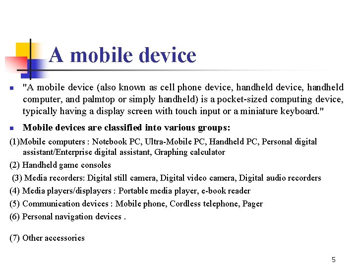 A mobile device n n "A mobile device (also known as cell phone device,