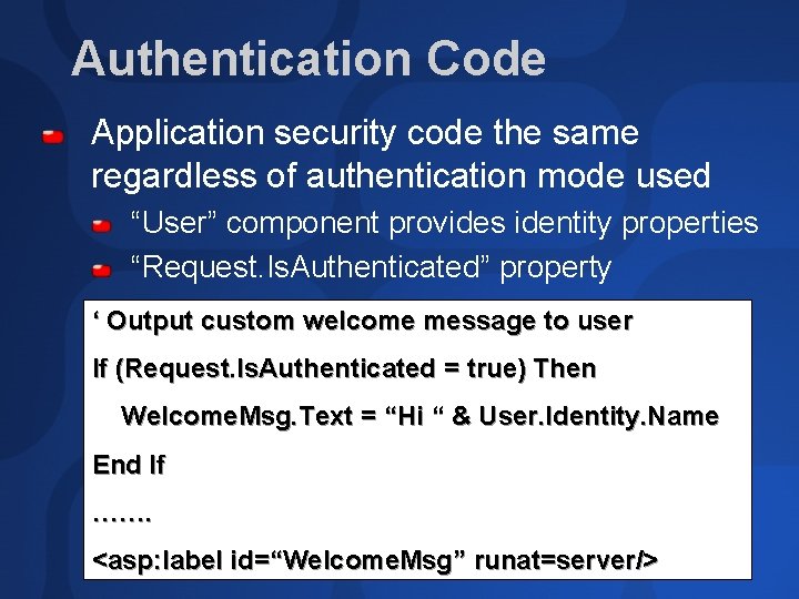 Authentication Code Application security code the same regardless of authentication mode used “User” component