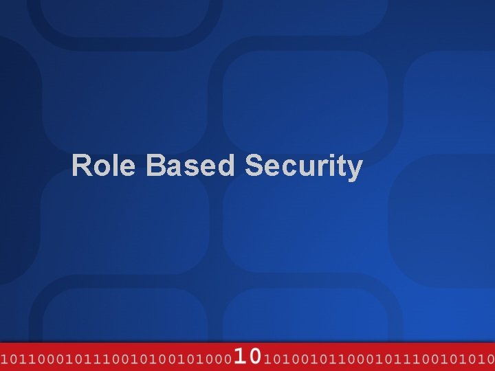 Role Based Security 