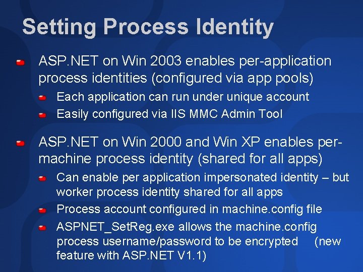 Setting Process Identity ASP. NET on Win 2003 enables per-application process identities (configured via