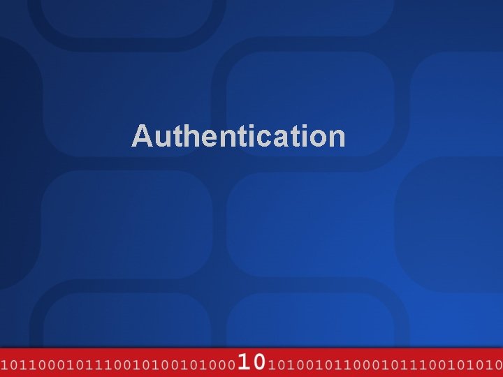 Authentication 