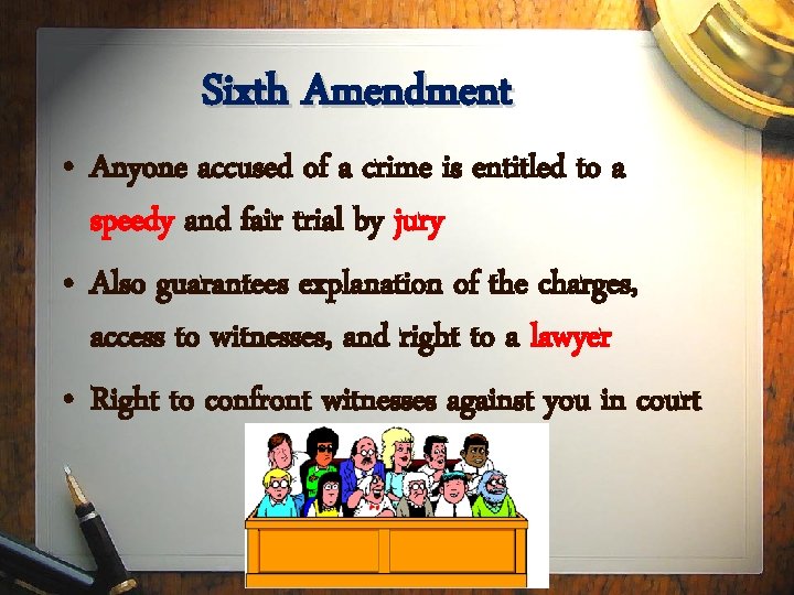 Sixth Amendment • Anyone accused of a crime is entitled to a speedy and