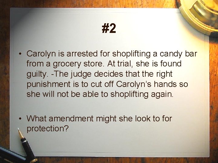 #2 • Carolyn is arrested for shoplifting a candy bar from a grocery store.