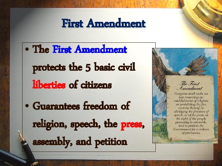 First Amendment • The First Amendment protects the 5 basic civil liberties of citizens