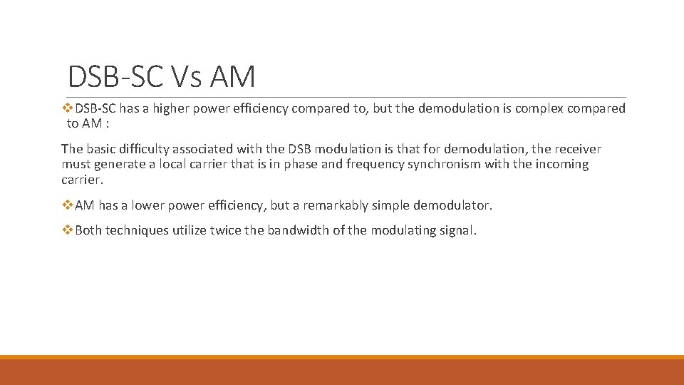 DSB-SC Vs AM v. DSB-SC has a higher power efficiency compared to, but the