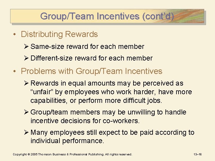 Group/Team Incentives (cont’d) • Distributing Rewards Ø Same-size reward for each member Ø Different-size