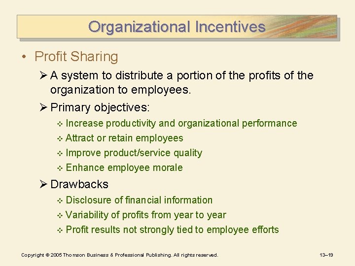 Organizational Incentives • Profit Sharing Ø A system to distribute a portion of the