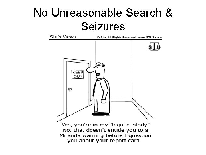 No Unreasonable Search & Seizures 