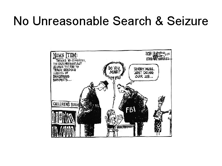 No Unreasonable Search & Seizure 