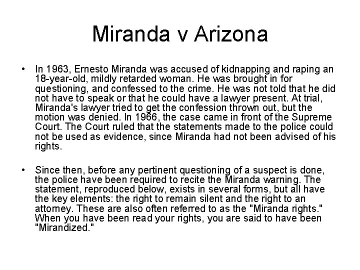 Miranda v Arizona • In 1963, Ernesto Miranda was accused of kidnapping and raping