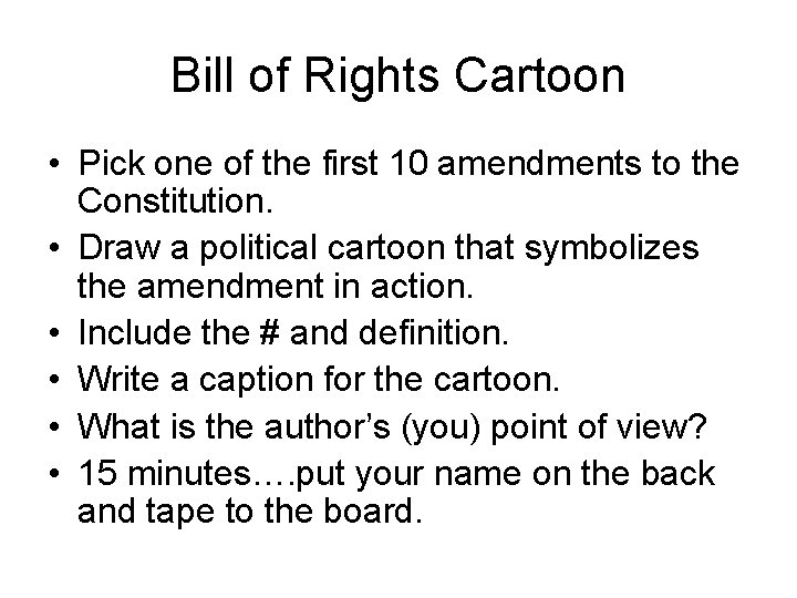 Bill of Rights Cartoon • Pick one of the first 10 amendments to the
