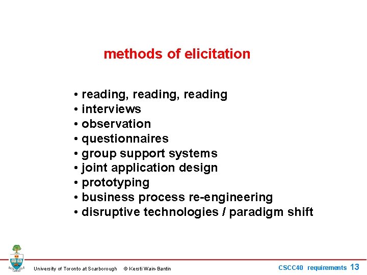 methods of elicitation • reading, reading • interviews • observation • questionnaires • group
