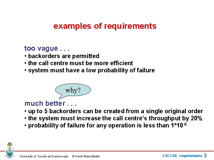 examples of requirements too vague. . . • backorders are permitted • the call