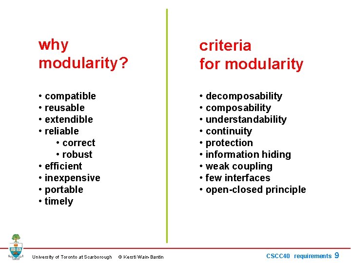 why modularity? criteria for modularity • compatible • reusable • extendible • reliable •