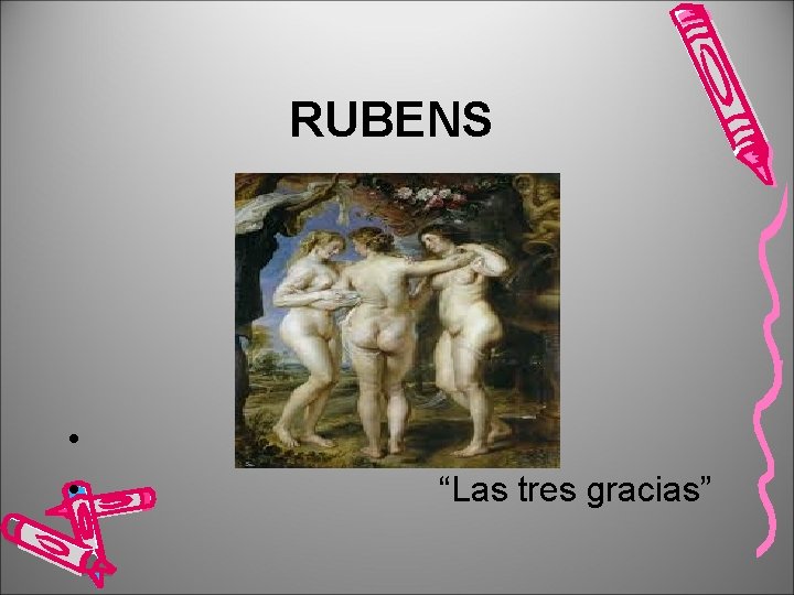 RUBENS • • “Las tres gracias” 