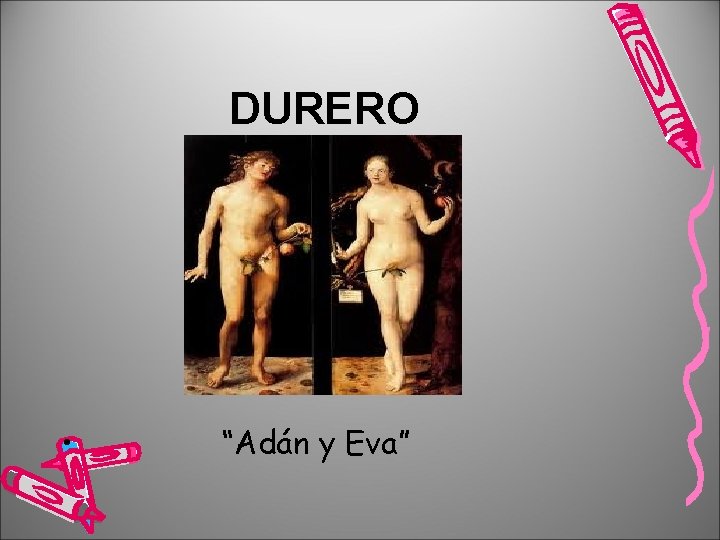 DURERO • “Adán y Eva” 