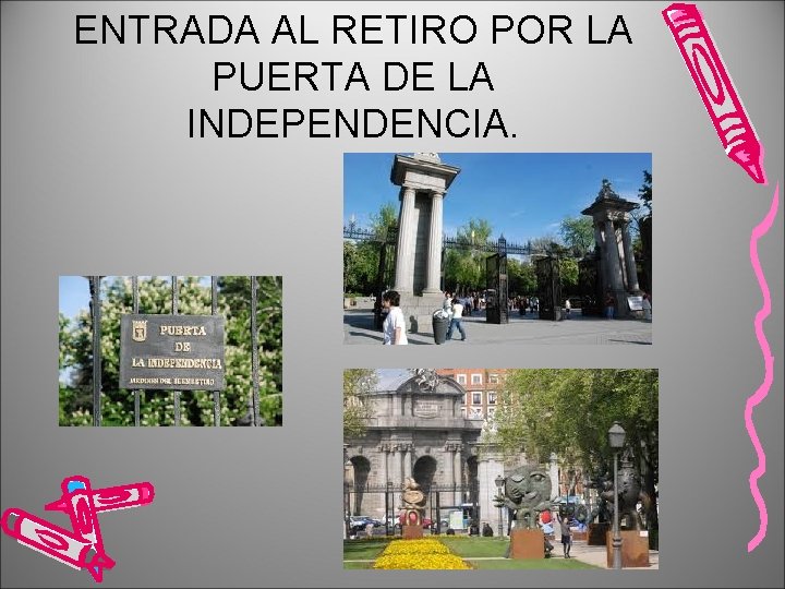 ENTRADA AL RETIRO POR LA PUERTA DE LA INDEPENDENCIA. 