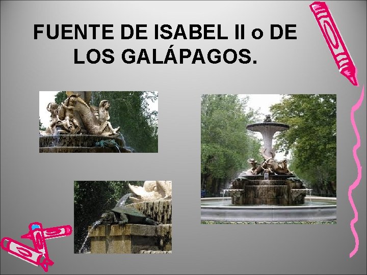 FUENTE DE ISABEL II o DE LOS GALÁPAGOS. 