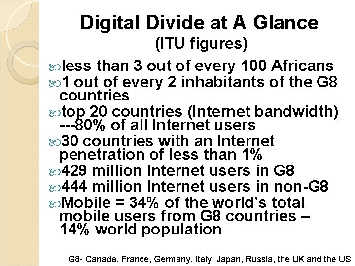 Digital Divide at A Glance (ITU figures) less than 3 out of every 100