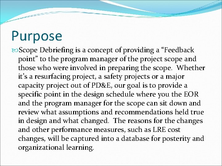 Purpose Scope Debriefing is a concept of providing a “Feedback point” to the program