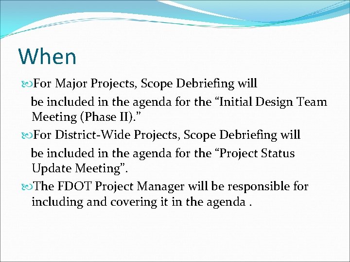 When For Major Projects, Scope Debriefing will be included in the agenda for the