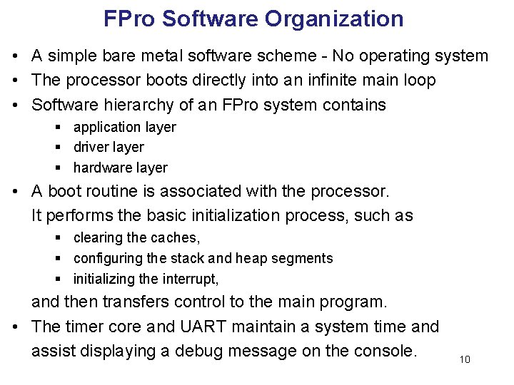 FPro Software Organization • A simple bare metal software scheme - No operating system