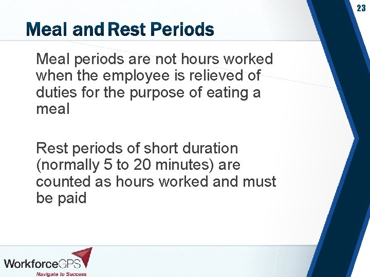 23 Meal periods are not hours worked when the employee is relieved of duties